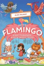 Milway, Alex - Hotel Flamingo - Knetterende kookwedstrijd